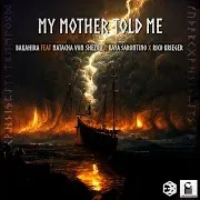 My Mother Told Me (Feat. Natacha Von Shezoo, Raya Sarontino & Rico Krieger)